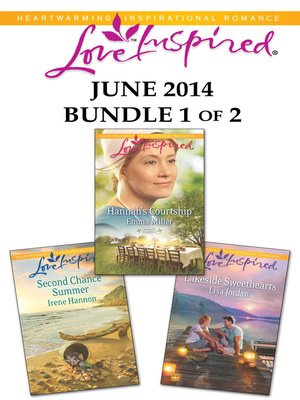 cover image of Love Inspired June 2014 - Bundle 1 of 2: Hannah's Courtship\Second Chance Summer\Lakeside Sweethearts